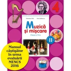 Coperta cărții Muzica si miscare. Manual. Clasa a IV-a, semestrul al II-lea (contine CD)