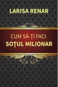 Coperta cărții Cum sa-ti faci sotul milionar