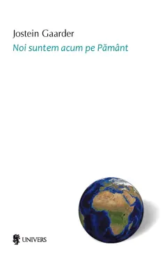 Coperta cărții Noi suntem acum pe Pământ