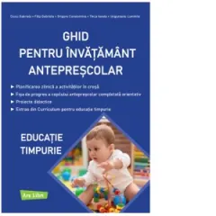 Coperta cărții Ghid pentru invatamant anteprescolar. Educatie timpurie - Gabriela Ciucu, Gabriela Filip, Constantina Grigore, Ionela Tinca , Luminita Ungureanu