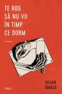 Coperta cărții Te rog să nu vii în timp ce dorm