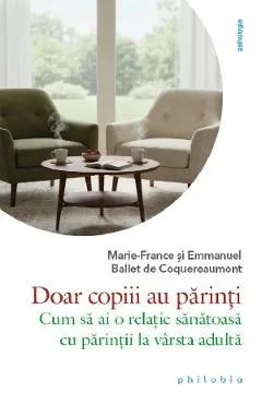 Coperta cărții Doar copiii au parinti - Marie-France Ballet de Coquereaumont, Emmanuel Ballet de Coquereaumont