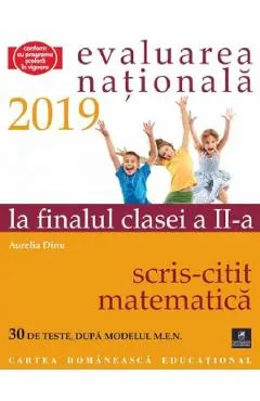 Coperta cărții Evaluarea Nationala 2019 la finalul clasei a II-a: Scris-citit - Matematica