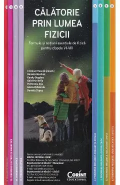 Coperta cărții Calatorie prin lumea fizicii - Clasele 6-8 - Formule si notiuni esentiale de fizica - Cristian Presura, Daniela Berchez, Karoly Bogdan, Gabriela Deliu, Petronela Ioja