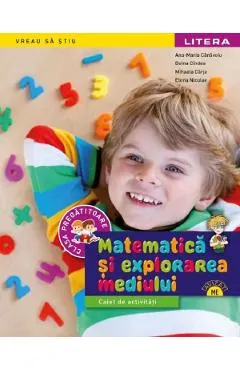 Coperta cărții Matematica si explorarea mediului - Clasa pregatitoare - Caiet de activitati - Ana Maria Canavoiu, Mihaela Carja, Doina Cindea, Elena Niculae