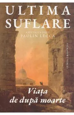 Coperta cărții Ultima suflare. Viata de dupa moarte