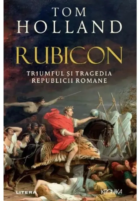 Coperta cărții Rubicon. Triumful si tragedia Republicii Romane
