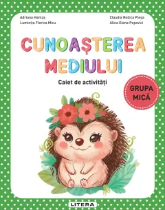 Coperta cărții Cunoasterea mediului. Caiet de activitati. Grupa mica
