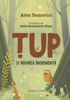 Coperta cărții Tup si padurea incremenita. Cartea a treia