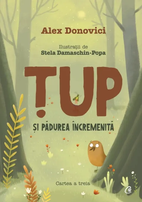 Coperta cărții Tup si padurea incremenita. Cartea a treia