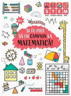 Coperta cărții Și tu poți să fii campion la Matematică (7 ani+)