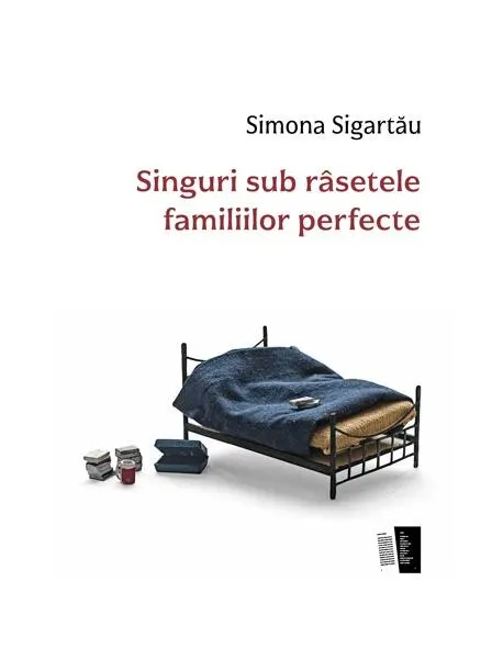 Coperta cărții Singuri sub râsetele familiilor perfecte