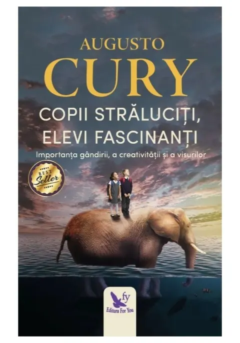Coperta cărții Copii straluciti, elevi fascinanti. Importanta gandirii, a creativitatii si a visurilor