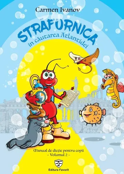 Coperta cărții Strafurnica in cautarea Atlantidei. Manual de dictie pentru copii. Vol. 2