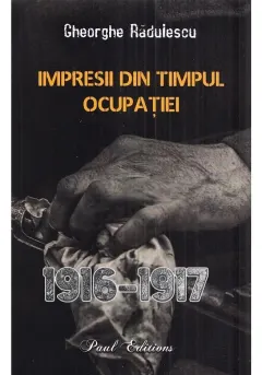 Coperta cărții Impresii din timpul ocupatiei (1916–1917)