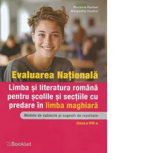 Coperta cărții Evaluarea Nationala. Limba si literatura romana pentru scolile si sectiile cu predare in limba maghiara. Modele de subiecte si sugestii de rezolvare. Clasa a VIII-a. An scolar 2025-2026