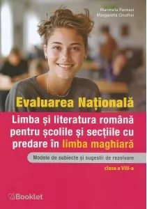 Coperta cărții Evaluarea Nationala. Limba si literatura romana pentru scolile si sectiile cu predare in limba maghiara. Modele de subiecte si sugestii de rezolvare. Clasa a VIII-a. An scolar 2025-2026