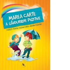 Coperta cărții Marea carte a gandurilor pozitive. Povesti pentru dezvoltarea viziunii pozitive
