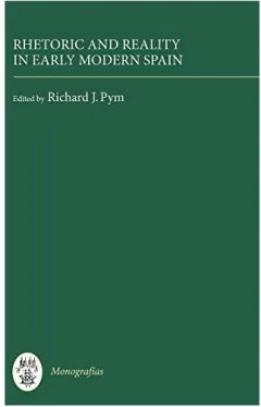 Coperta cărții Rhetoric and Reality in Early Modern Spain (Monografias A) (Monografías A)