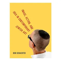 Coperta cărții Image, Action, and Idea in Contemporary Jewish Art