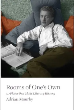 Coperta cărții Rooms of One's Own: 50 Places That Made Literary History