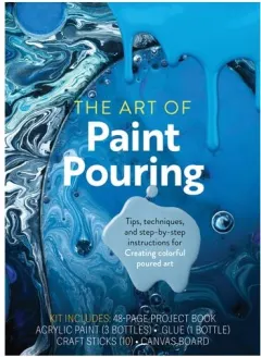 Coperta cărții The Art Of Paint Pouring Kit: Instructions For Creating Colorful Poured Art
