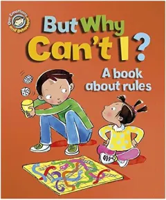 Coperta cărții But Why Cant I A Book About Rules