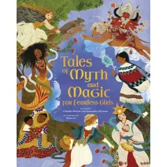 Coperta cărții Tales of Myth and Magic for Fearless Girls