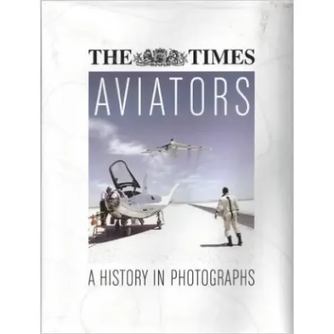 Coperta cărții The Times Aviators: A History in Photographs