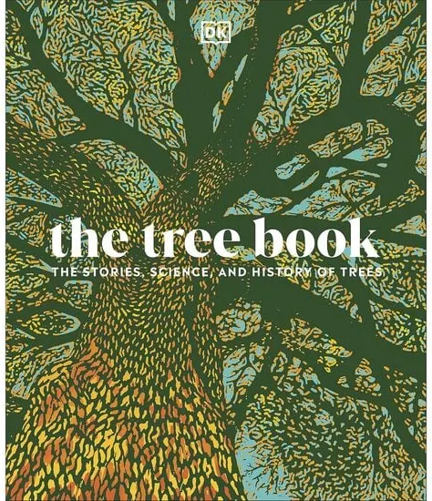 Coperta cărții The Tree Book: The Stories, Science, and History of Trees