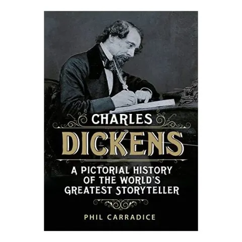 Coperta cărții Charles Dickens A Pictorial History of the World's Greatest Storyteller