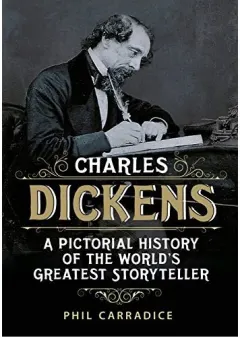 Coperta cărții Charles Dickens A Pictorial History of the World's Greatest Storyteller