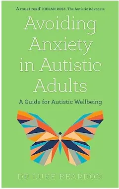 Coperta cărții Avoiding Anxiety in Autistic Adults, Luke Beardon