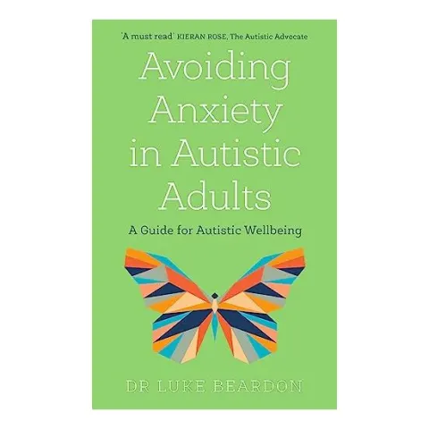 Coperta cărții Avoiding Anxiety in Autistic Adults, Luke Beardon