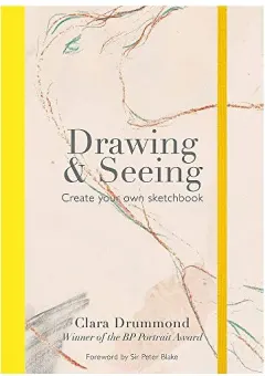 Coperta cărții Drawing & Seeing, Clara Drummond