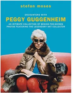 Coperta cărții Encounters with Peggy Guggenheim, Stefan Moses