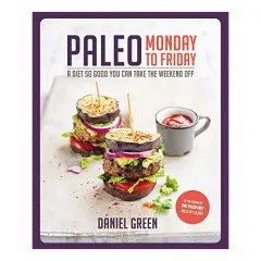 Coperta cărții Paleo Monday to Friday, Daniel Green