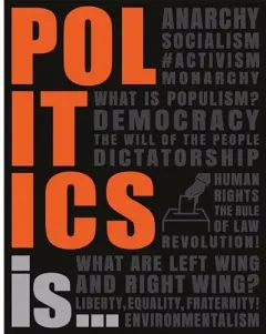 Coperta cărții Politics Is..., DK Publishing