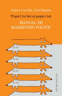 Coperta cărții Pupa-l in bot si papa-i tot. Manual de marketing politic