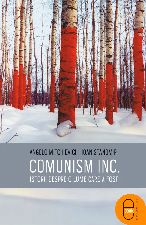 Coperta cărții Comunism inc.: Istorii despre o lume care a fost (pdf)