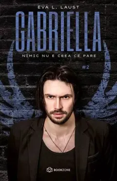 Coperta cărții Gabriella (vol. 2): Nimic nu e ceea ce pare
