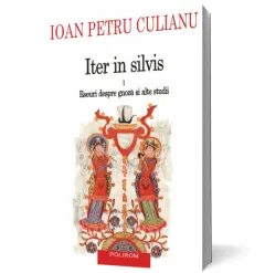 Coperta cărții Iter in silvis. Volumul I: Eseuri despre gnoză și alte studii