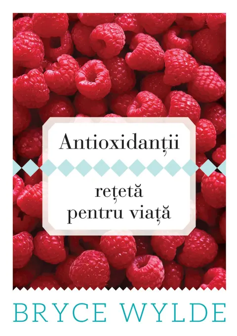Coperta cărții Antioxidantii, reteta pentru viata. Cum sa folosesti puterea antioxidantilor pentru a preveni aparitia bolilor si a ramane sanatos toata viata (ebook)