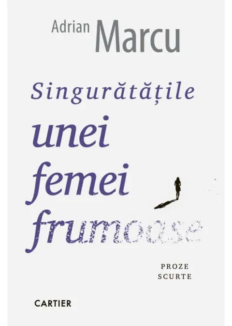 Coperta cărții Singurătățile unei femei frumoase