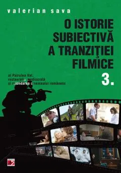Coperta cărții O istorie subiectiva a tranzitiei filmice. Vol III