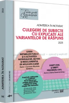 Coperta cărții Admiterea in notariat. Culegere de subiecte cu explicații ale variantelor de raspuns