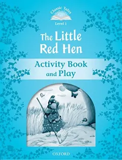 Coperta cărții Classic Tales Second Edition: Level 1: The Little Red Hen Activity Book & Play
