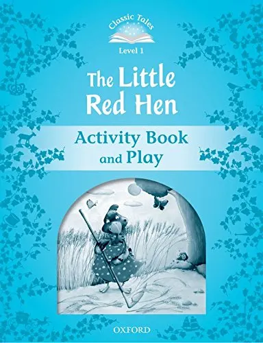 Coperta cărții Classic Tales Second Edition: Level 1: The Little Red Hen Activity Book & Play