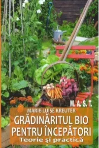Coperta cărții Gradinaritul bio pentru incepatori. Teorie si practica