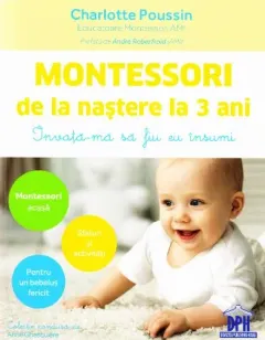 Coperta cărții Montessori de la nastere la 3 ani. Invata-ma sa fiu eu insumi